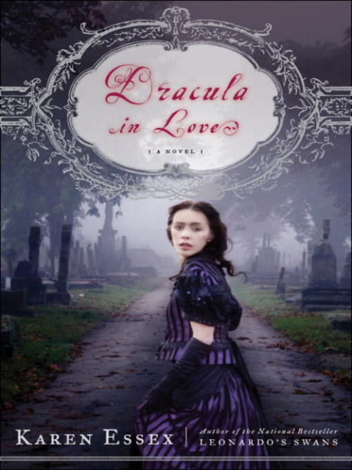 Title details for Dracula in Love by Karen Essex - Available